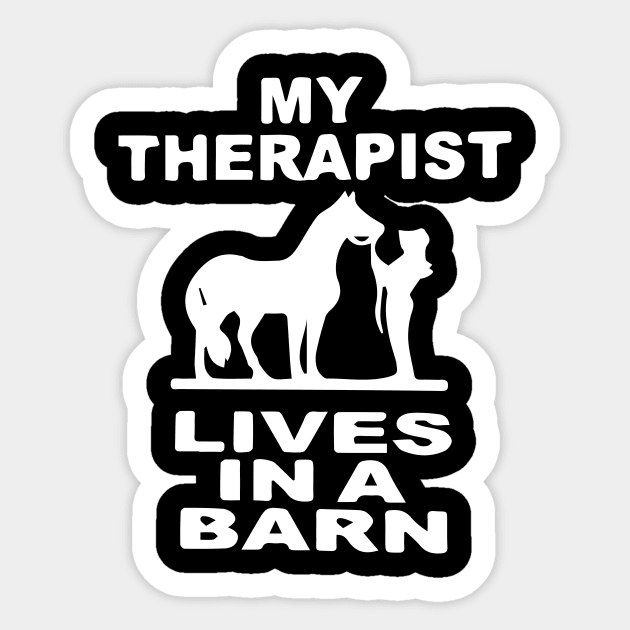 My Therapist Lives In A Barn - Funny Cute Horse Sticker by blacckstoned